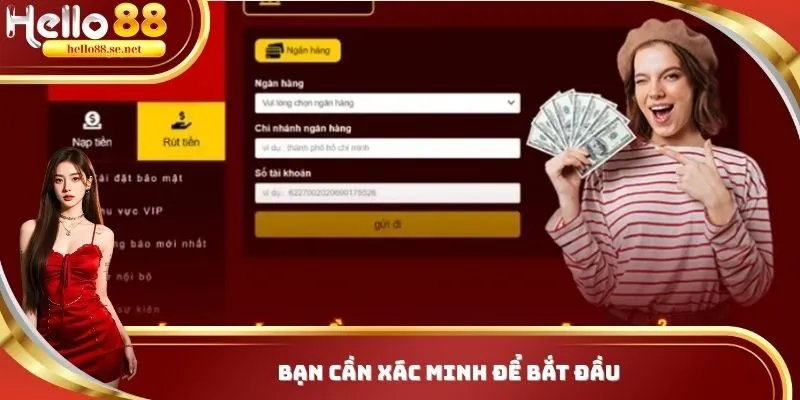 Rút Tiền Hello88 - 5 Bước Cực Đơn Giản Cho Các Hội Viên 1 Bạn cần xác minh để bắt đầu