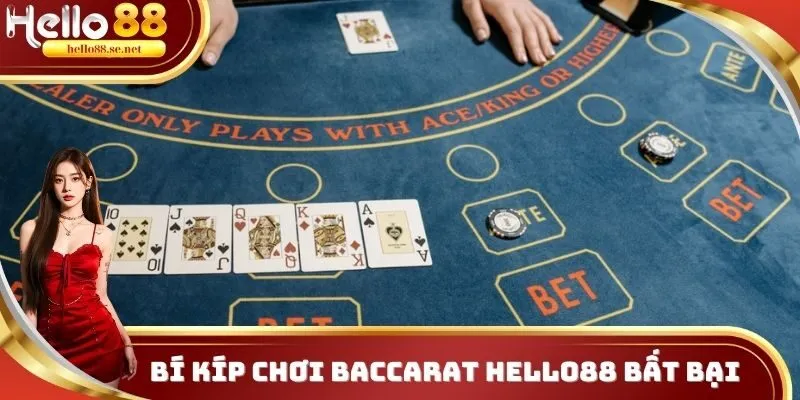 Bí kíp chơi Baccarat Hello88 bất bại