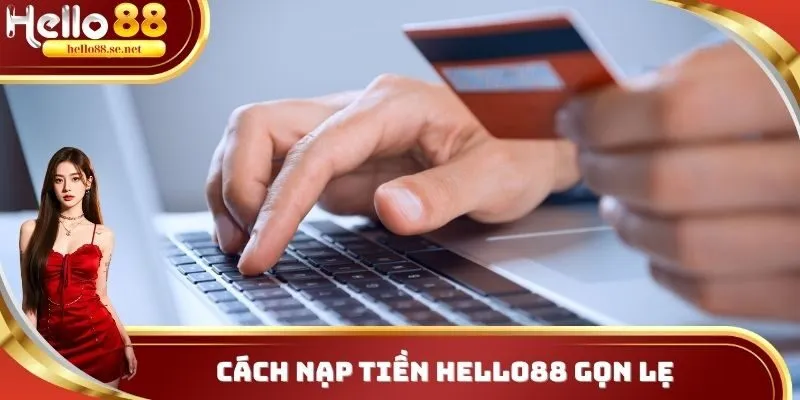 Hello88 17 Cách nạp tiền Hello88 gọn lẹ