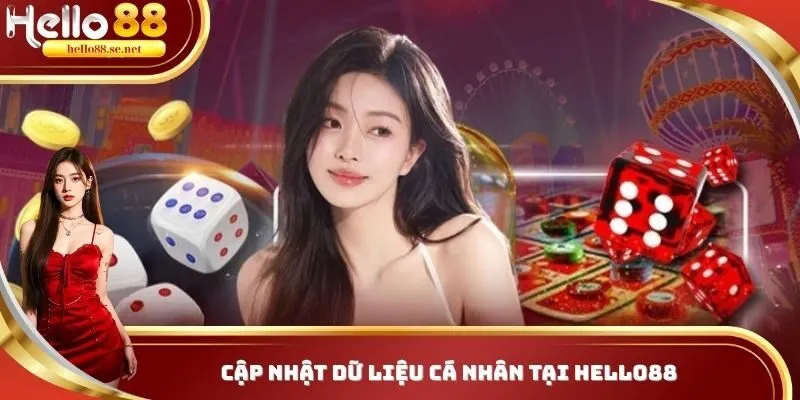 Đăng Ký HELLO88 - Hướng Dẫn 3 Bước Tạo Account Siêu Dễ 2 Cập nhật dữ liệu cá nhân ngay tại form mở tài khoản