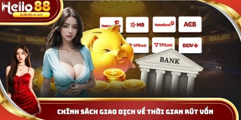 Chính sách giao dịch về thời gian rút vốn
