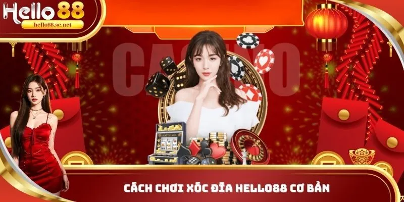 Chơi Xóc Đĩa HELLO88