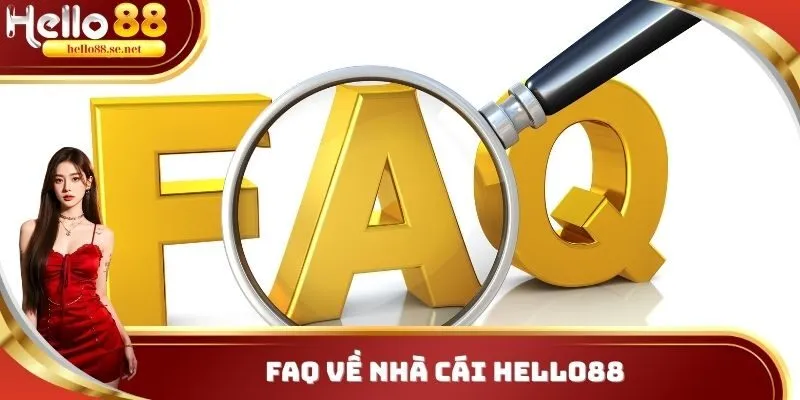 Hello88 18 FAQ về nhà cái Hello88