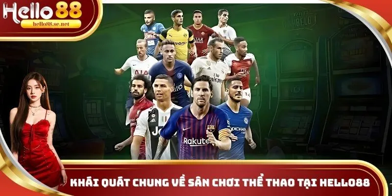 Khái quát chung về sân chơi thể thao tại Hello88