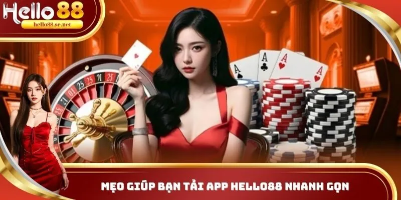 Tải App HELLO88 - Quy Trình Cài Đặt An Toàn Và Tiện Lợi Nhất 3 Mẹo giúp quá trình cài đặt app nhanh gọn và an toàn