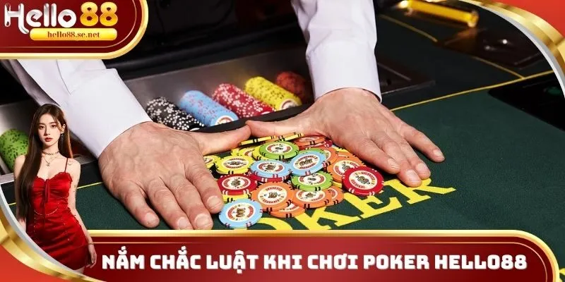 Nắm chắc luật khi chơi Poker Hello88