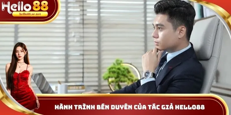 Tác giả Hello88 - Người sáng lập và phát triển thương hiệu