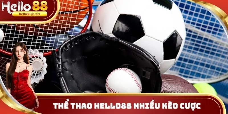Hello88 13 Thể thao Hello88 nhiều kèo cược