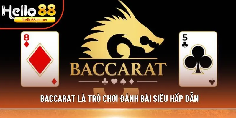 Baccarat - Tựa game bài đẳng cấp nhất, luật chơi đơn giản 1 Baccarat là trò chơi đánh bài siêu hấp dẫn