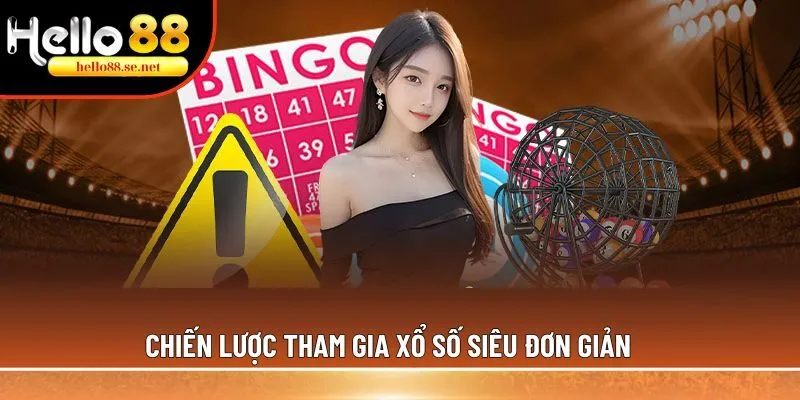 Chiến lược tham gia xổ số siêu đơn giản