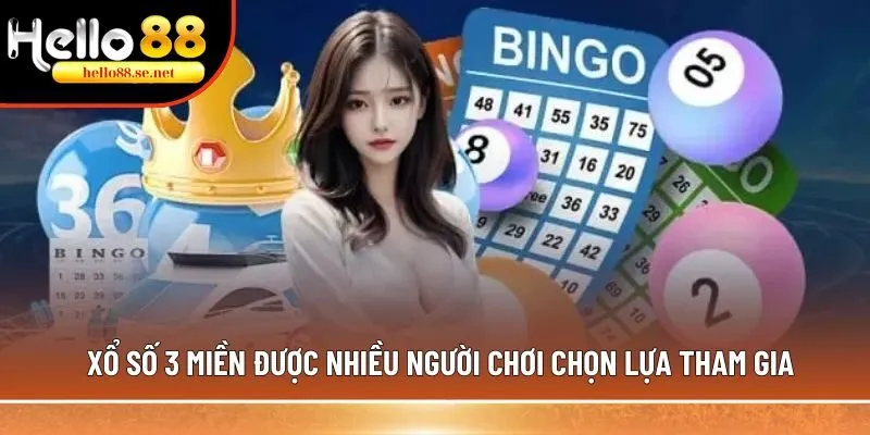 Xổ số 3 miền được nhiều người chơi chọn lựa tham gia